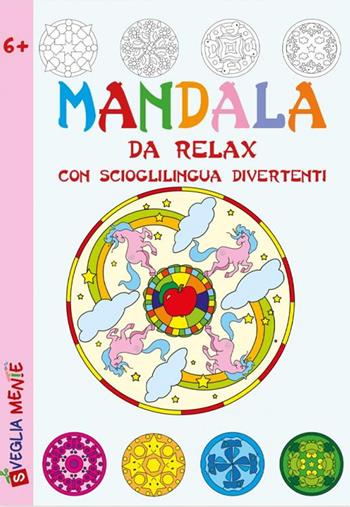 Mandala da relax con scioglilingua divertenti - Anastasia Zanoncelli, Irene Mazza - Libro Edizioni del Baldo 2023, Svegliamente | Libraccio.it