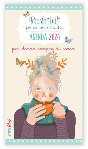 Agendina Settimanale 2024. Pensieri belli per donne sempre di corsa  - Libro Edizioni del Baldo 2023, Giorni felici | Libraccio.it