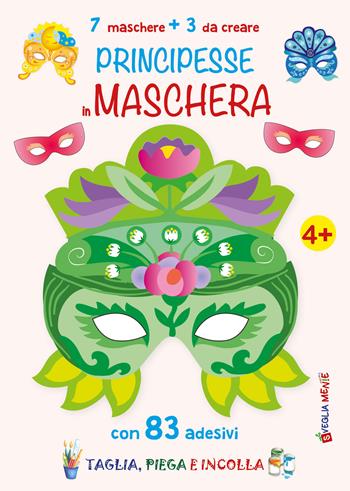 Principesse in maschera. 7 maschere + 3 da creare - Irene Mazza - Libro Edizioni del Baldo 2024, Taglia, piega e incolla | Libraccio.it