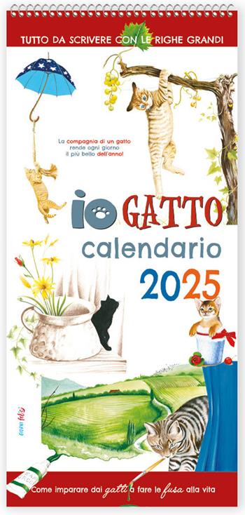 Io gatto, come imparare dai gatti a fare le fusa alla vita. Calendario 2025  - Libro Edizioni del Baldo 2024, Giorni felici | Libraccio.it
