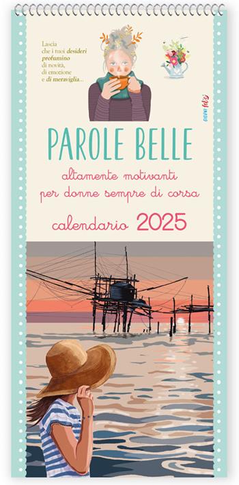Parole belle altamente motivanti per donne sempre di corsa. Calendario 2025  - Libro Edizioni del Baldo 2024, Giorni felici | Libraccio.it