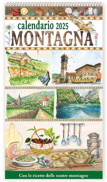 Con le ricette delle nostre montagne. Calendario di montagna 2025  - Libro Edizioni del Baldo 2024, Giorni felici | Libraccio.it