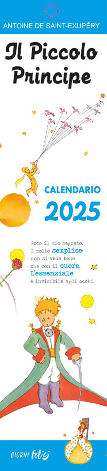 Il piccolo principe. Calendarietto 2025 - Antoine de Saint-Exupéry - Libro Edizioni del Baldo 2024, Giorni felici | Libraccio.it