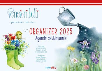 Agenda settimanale Pensieri belli per anime delicate. Organizer 2025  - Libro Edizioni del Baldo 2024, Giorni felici | Libraccio.it