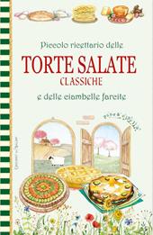 Piccolo ricettario delle torte salate classiche e delle ciambelle farcite