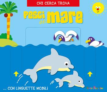 Pesci del mare. Chi cerca trova  - Libro Edizioni del Baldo 2024 | Libraccio.it