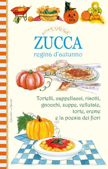 Zucca regina d'autunno  - Libro Edizioni del Baldo 2024, Pane e cipolla | Libraccio.it
