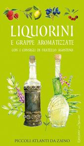 Liquorini e grappe aromatizzate con i consigli di Fratello Agostino