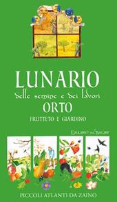 Lunario delle semine e dei lavori. Orto, frutteto e giardino