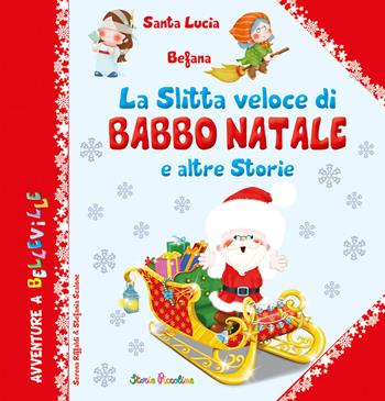 La slitta veloce di Babbo Natale e altre storie. Ediz. a colori - Serena Riffaldi, Stefania Scalone - Libro Edizioni del Baldo 2024, Storie a Belleville | Libraccio.it
