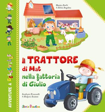 Il trattore di Mat nella fattoria di Giulio. Ediz. a colori - Monica Sorti, Silvia Angelina, Anastasia Zanoncelli - Libro Edizioni del Baldo 2024, Storie a Belleville | Libraccio.it