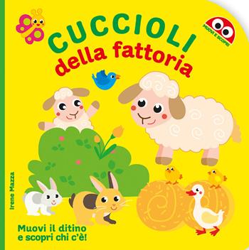 Cuccioli della fattoria. Ediz. a colori - Irene Mazza - Libro Edizioni del Baldo 2025, Muovi e scopri | Libraccio.it