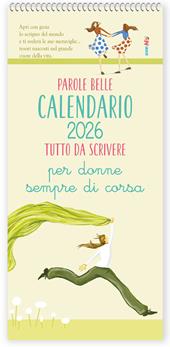 Parole belle per donne sempre di corsa. Calendario 2026