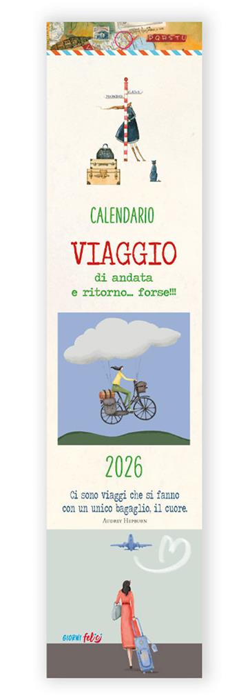 Viaggio di andata e ritorno. Calendario piccolo 2026  - Libro Edizioni del Baldo 2025, Giorni felici | Libraccio.it