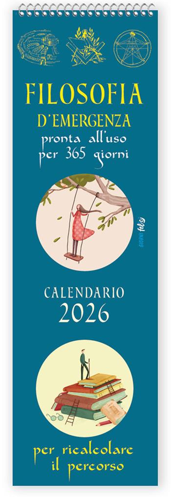 Filosofia d'emergenza pronta all'uso per ricalcolare il percorso. Calendario 2026  - Libro Edizioni del Baldo 2025, Giorni felici | Libraccio.it