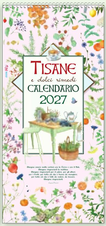 Tisane e dolci rimedi. Calendario da scrivere 2027  - Libro Edizioni del Baldo 2026, Calendari da scrivere | Libraccio.it