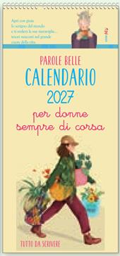 Parole belle per donne sempre di corsa. Calendario da scrivere 2027