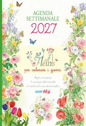 Fleurs per colorare i giorni. Agenda settimanale 2027