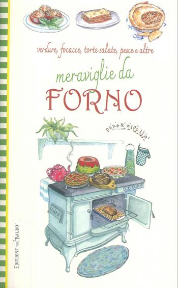 Verdure, focacce, torte salate, pesce e altre meraviglie da forno  - Libro Edizioni del Baldo 2026, Pane e cipolla | Libraccio.it