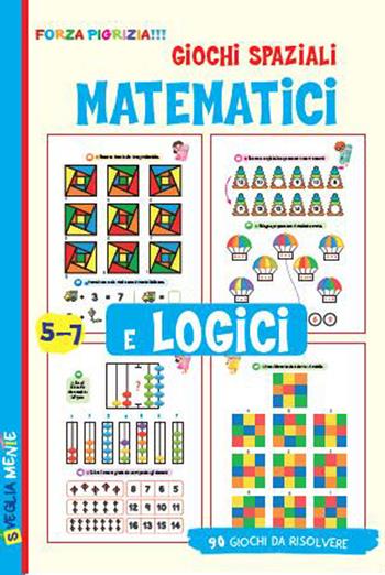 Giochi spaziali matematici e logici. Ediz. a colori  - Libro Edizioni del Baldo 2026, Forza e pigrizia | Libraccio.it