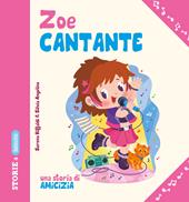 Zoe Cantante una storia di amicizia