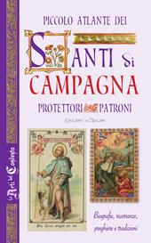 Piccolo atlante dei santi di campagna. Nuova ediz.