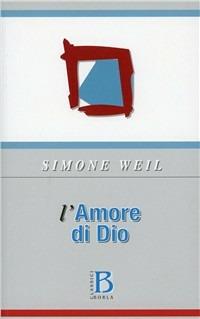 L' amore di Dio - Simone Weil - Libro Borla 1979, Opere di Simone Weil | Libraccio.it