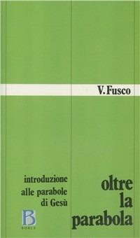 Oltre la parabola - Vittorio Fusco - Libro Borla 1982, Kyrios | Libraccio.it