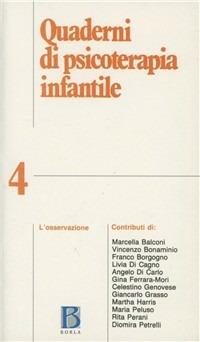 Quaderni di psicoterapia infantile. Vol. 4: L'osservazione.  - Libro Borla 1984, Quaderni di psicoterapia infantile | Libraccio.it