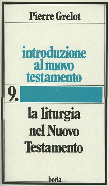 Introduzione al Nuovo Testamento. Vol. 8: Omelie sulla Scrittura all'Epoca apostolica. - Pierre Grelot - Libro Borla 1990, Introduzione al Nuovo Testamento | Libraccio.it