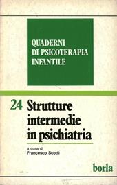 Quaderni di psicoterapia infantile. Vol. 24: Strutture intermedie in psichiatria.