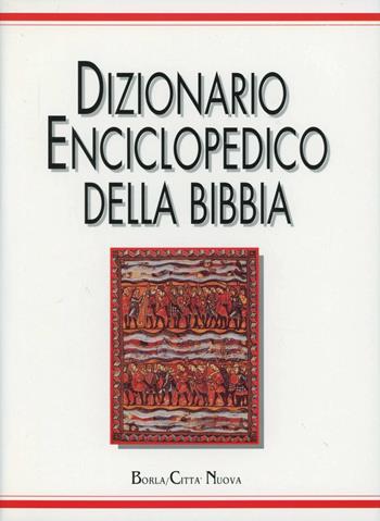 Dizionario enciclopedico della Bibbia  - Libro Borla 1995, Varia. Scienze religiose | Libraccio.it