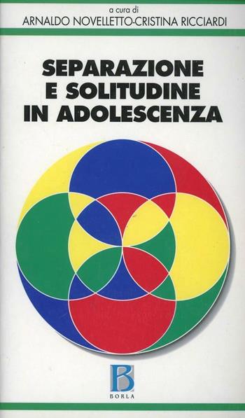 Separazione e solitudine in adolescenza  - Libro Borla 2000, La mente adolescente | Libraccio.it