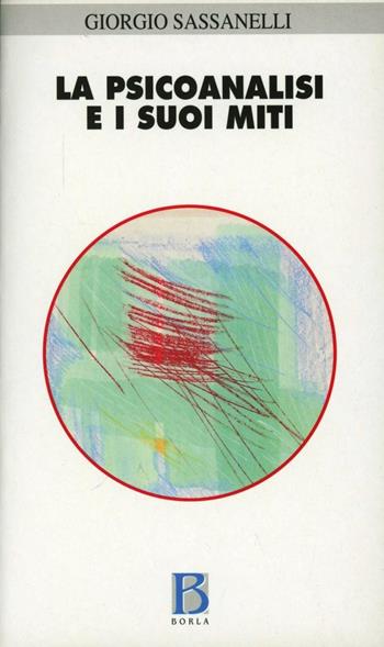 La psicoanalisi e i suoi miti. Edipo, Narciso, Telemaco, Fedra - Giorgio Sassanelli - Libro Borla 2000, Studi e ricerche | Libraccio.it