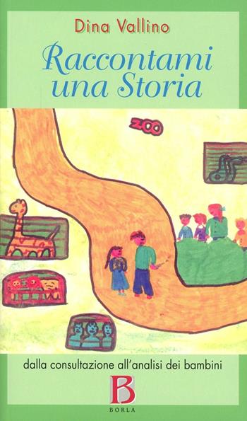 Raccontami una storia. Dalla consultazione all'analisi dei bambini - Dina Vallino - Libro Borla 2005, Camera dei bambini | Libraccio.it