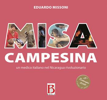 Misa campesina. Un medico italiano nel Nicaragua rivoluzionario - Eduardo Missoni - Libro Borla 2001 | Libraccio.it