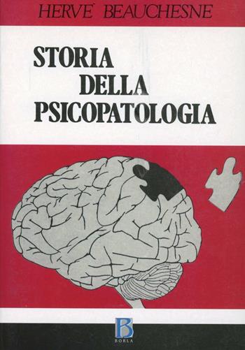 Storia della psicopatologia - Hervé Beauchesne - Libro Borla 2001, Ricerche in psichiatria | Libraccio.it