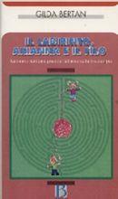 Il labirinto, Arianna e il filo. Autismo e patologie gravi nel labirinto della psicoterapia - Gilda Bertan - Libro Borla 2002, Frontiere e radici della psicoanalisi | Libraccio.it