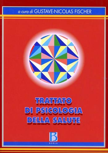 Trattato di psicologia della salute  - Libro Borla 2006, Psicologia sociale | Libraccio.it