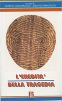 L' eredità della tragedia  - Libro Borla 2006 | Libraccio.it