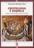 Cristologia e sequela. Credere in Gesù Cristo, vivere da cristiani - Felicísimo Martínez Díez - Libro Borla 2008, Ricerche teologiche | Libraccio.it