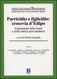 Parricidio e figlicidio: crocevia d'Edipo. Fondamenti della teoria e della clinica psicoanalitica  - Libro Borla 2008, Monografie Rivista di psicoanalisi | Libraccio.it