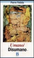 Umano/disumano - Pierre Fédida - Libro Borla 2009, La funz. analitica. Risultati,idee,probl. | Libraccio.it
