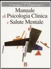 Manuale di psicologia clinica e salute mentale. Applicazioni e linee guida per l'Università, l'esame di Stato e la deontologia professionale