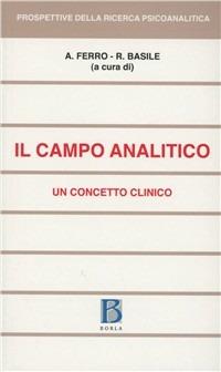 Il campo analitico. Un concetto clinico  - Libro Borla 2011, Prospettive della ricerca psicoanalitica | Libraccio.it