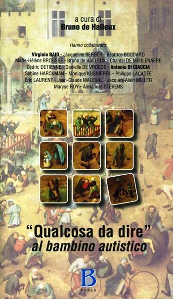 «Qualcosa da dire» al bambino autistico. Pratique à plusieurs all'Antenna 110  - Libro Borla 2011, Percorsi lacaniani | Libraccio.it