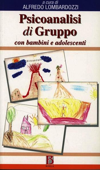 Psicoanalisi di gruppo con bambini e adolescenti  - Libro Borla 2012 | Libraccio.it