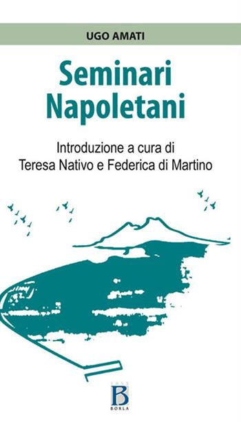 Seminari napoletani - Ugo Amati - Libro Borla 2016 | Libraccio.it
