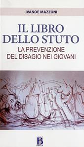 Il libro dello stuto. La prevenzione del disagio nei giovani