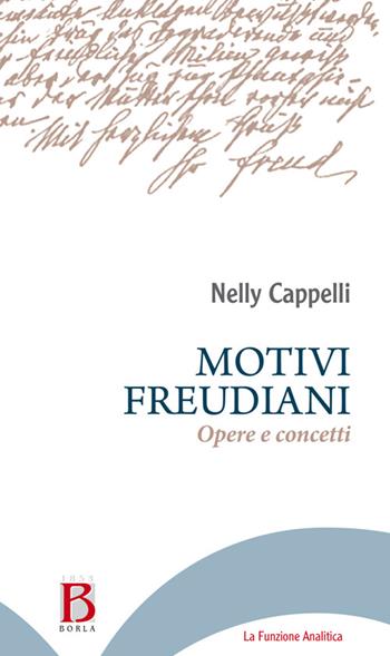 Motivi freudiani. Opere e concetti - Nelly Cappelli - Libro Borla 2018 | Libraccio.it